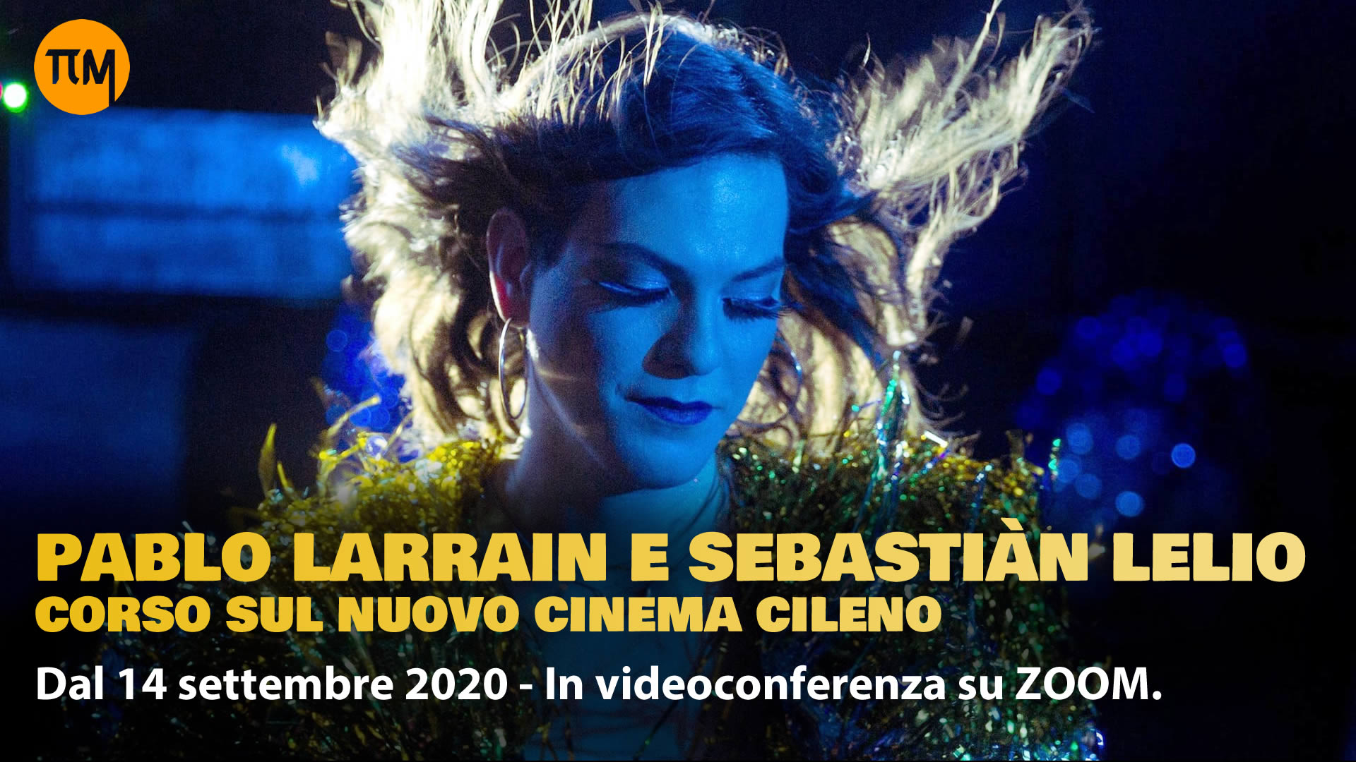Seminario di critica cinematografica sul Pablo Larrain e Sebastian Lelio.
